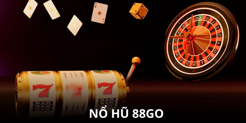 Nổ Hũ 88GO - Cơ Hội Trúng Thưởng Khủng 2025 Đừng Bỏ Qua