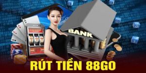 Hướng Dẫn Rút Tiền 88GO: Nhận Thưởng Nhanh Trong 3 Phút