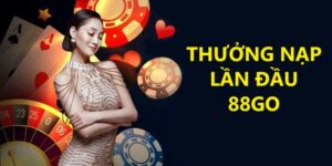 Thưởng Nạp Lần Đầu 88GO: 100% Tiền Nạp Lên Đến 8 Triệu