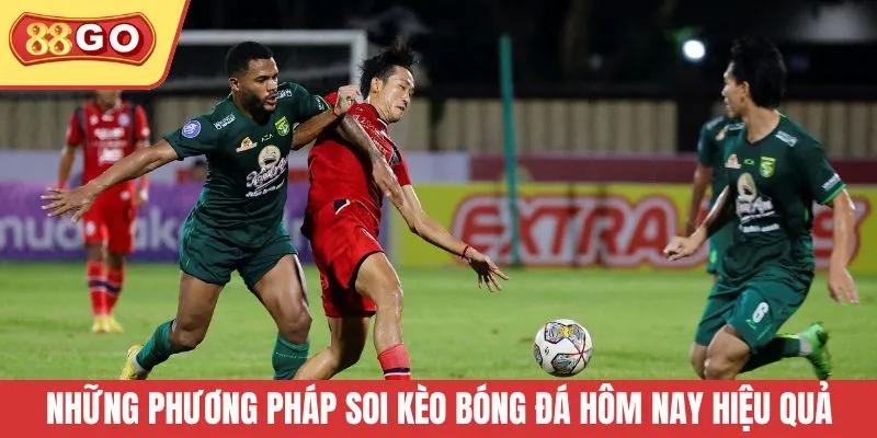 Những phương pháp soi kèo bóng đá hôm nay hiệu quả